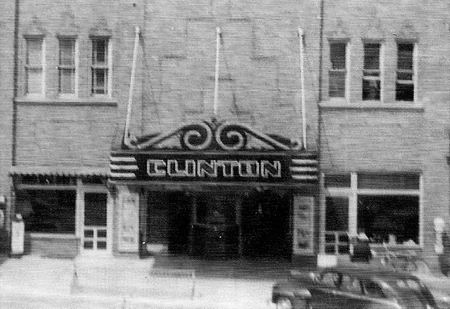 Clinton Theatre - 1938 From Jack Miller (newer photo)